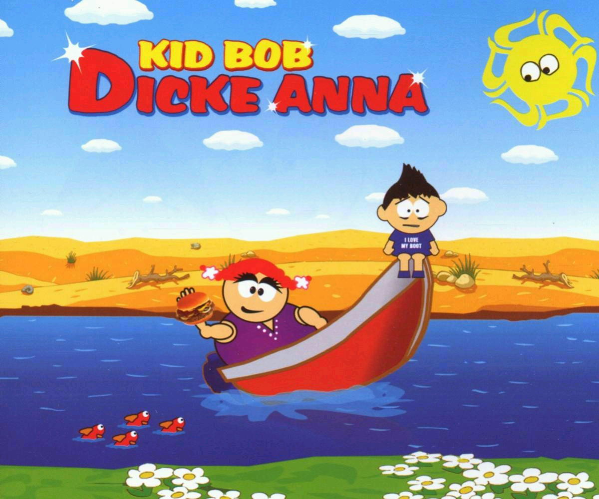 Kid Bob – Dicke Anna
