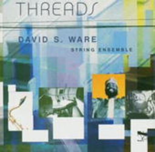 David S. Ware – Threads