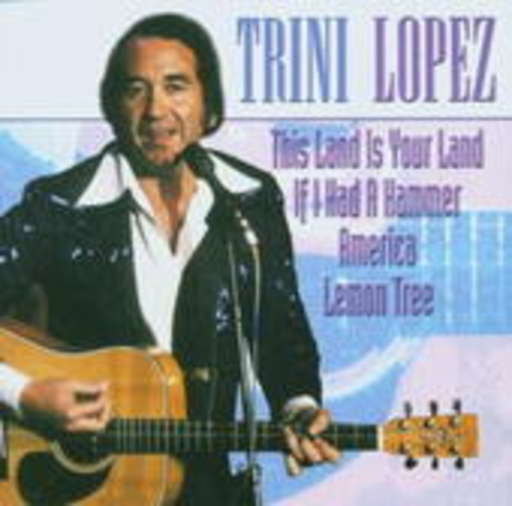Trini Lopez – If I Had A Hammer