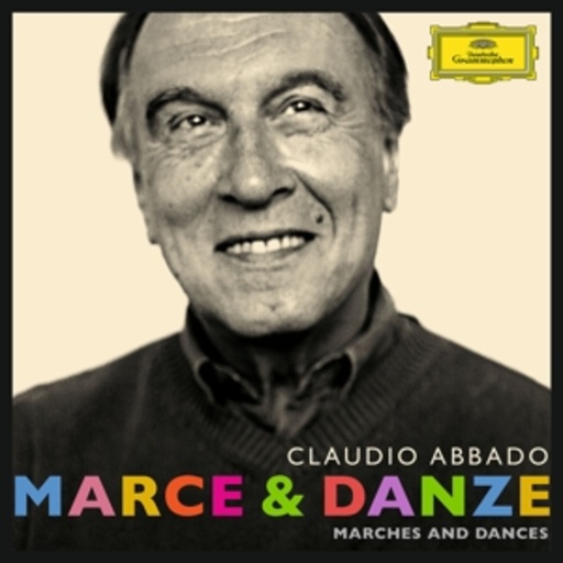 Claudio Abbado/Berliner Philharmoniker – Marce & Danze