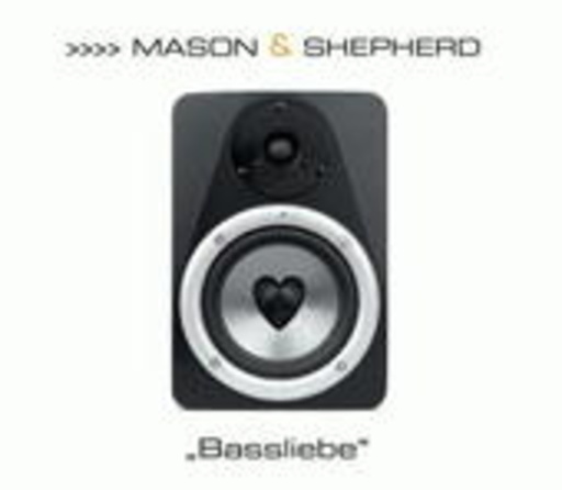 Mason & Shepherd – Bassliebe