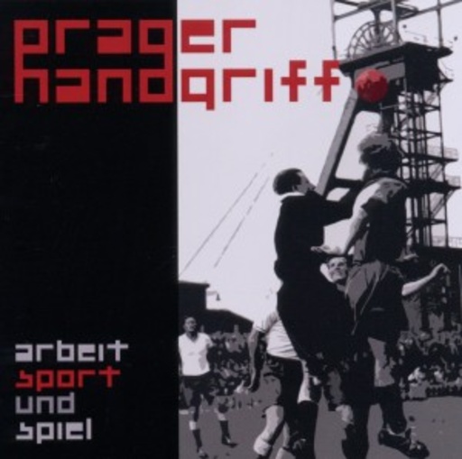 Prager Handgriff – Arbeit, Sport und Spiel