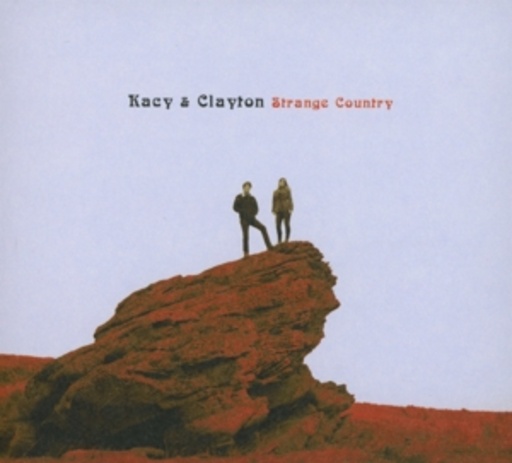 Kacy & Clayton – Strange Country