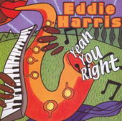 Eddie Harris – Yeah You Right