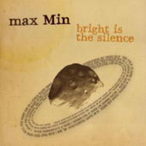 Max Min – Bright Is The Silence
