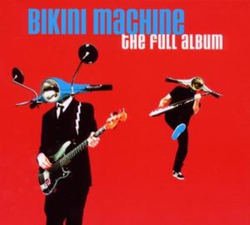 Bikini Machine – The Full Album
