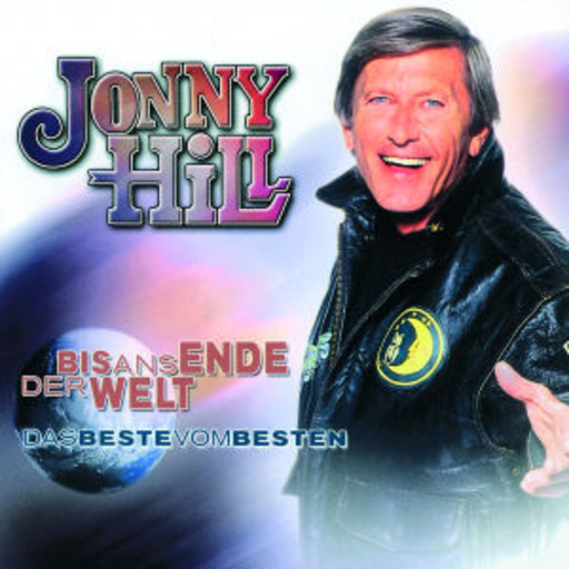 Johnny Hill – Bis ans Ende der Welt - Das Beste vom Besten