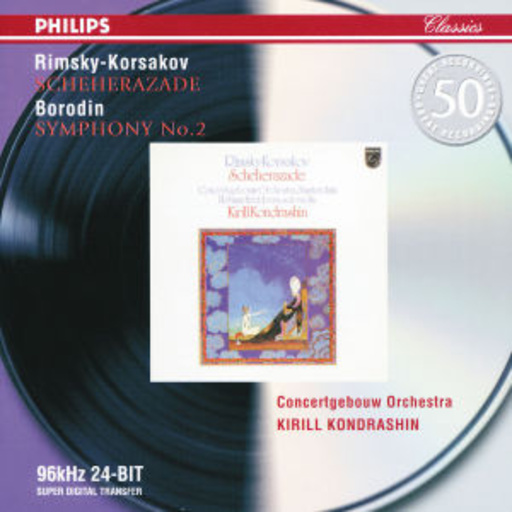 Kyrill Kondraschin/Royal Concertgebouw Orch. Amsterdam/.. – Philips 50 - Rimsky-Korsakov: Scheherazade/Borodin: Symphony No. 2