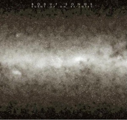 Boduf Songs – Burnt Up On Re-Entry