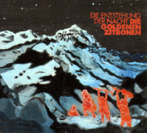 Die Goldenen Zitronen – Die Entstehung der Nacht