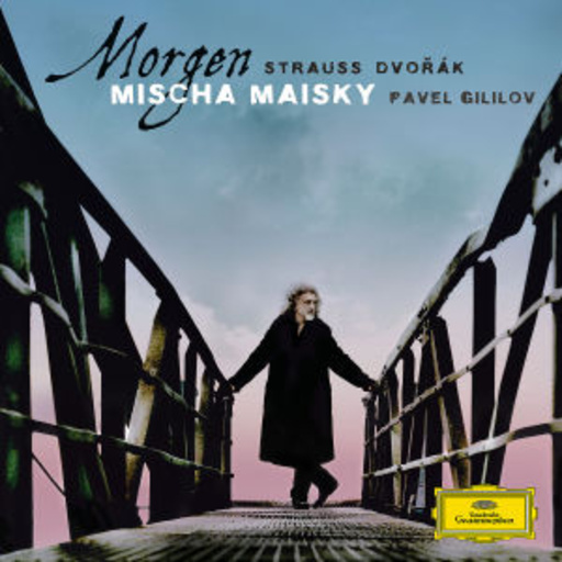Mischa Maisky/Pavel Giliov – Morgen