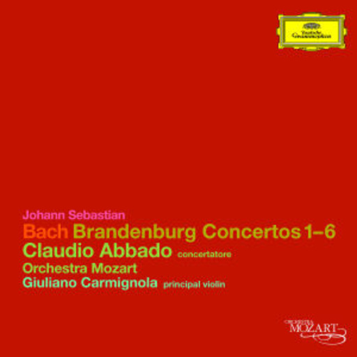 Claudio Abbado/Orchestra Mozart – Brandenburg Concertos 1-6