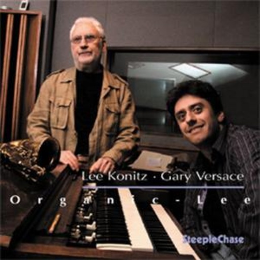 Lee Konitz/Gary Versace – Organic-Lee