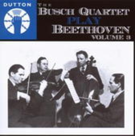 The Busch Quartet – ... Play Beethoven Vol. 3