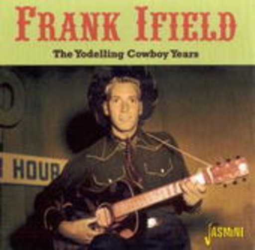 Frank Ifield – The Yodelling Cowboy Years