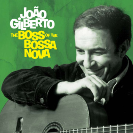 João Gilberto – The Boss Of The Bossa Nova
