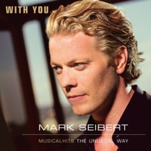 Mark Seibert – With You - Musicalhits The Unusual Way