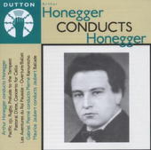 Arthur Honegger – Honegger Conducts Honegger
