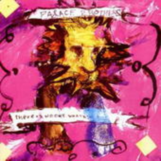 Palace Brothers – There Is No One What Will Take Care Of You
