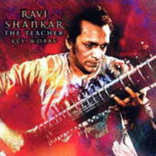 Ravi Shankar – Key Works - The Teacher