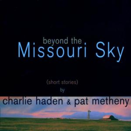 Charly Haden & Pat Metheny – Beyond The Missouri Sky