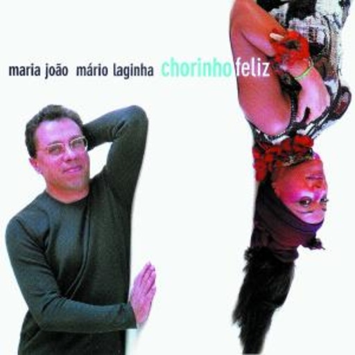 Maria Joao/Mario Laginha – Chorinho Feliz