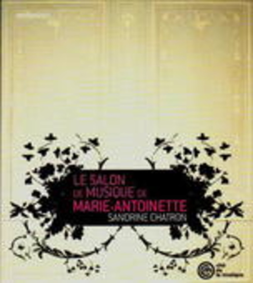 Sandrine Chatron – Le Salon De Musique De Marie-Antoinette