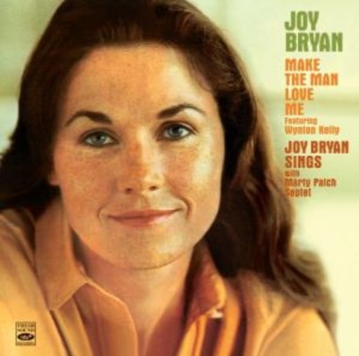Joy Bryan – Make The Man Love Me/Joy Bryan Sings