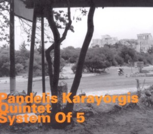 Pandelis Karayorgis Quintet – System Of 5