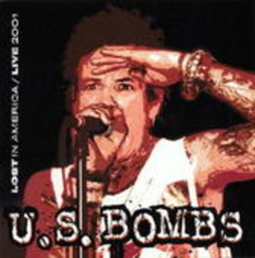 U.S. Bombs – Lost In America - Live 2001