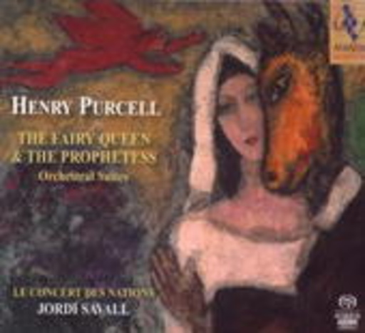 Jordi Savall/Le Concert Des Nations – The Fairy Queen & The Prophetess - Orchestral Suites