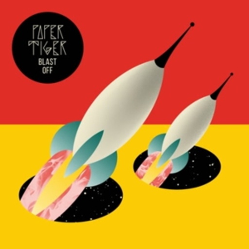 Paper Tiger – Blast Off