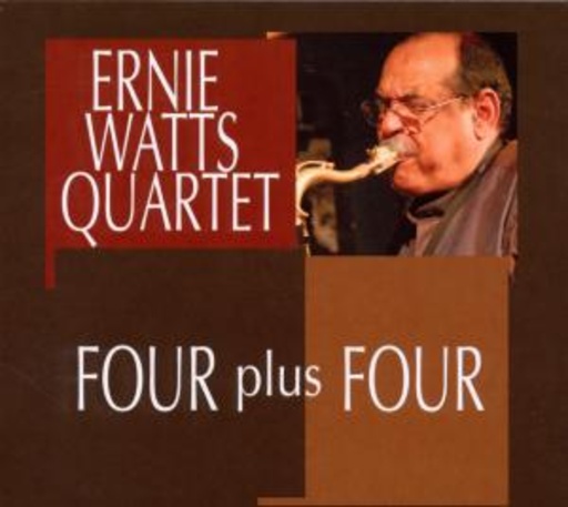 Ernie Watts Quartet – Four Plus Four