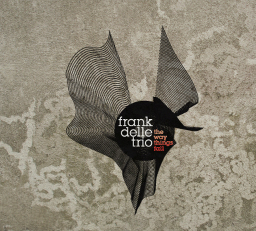 Frank Delle Trio – The Way Things Fall