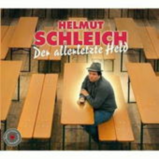 Helmut Schleich – Der allerletzte Held