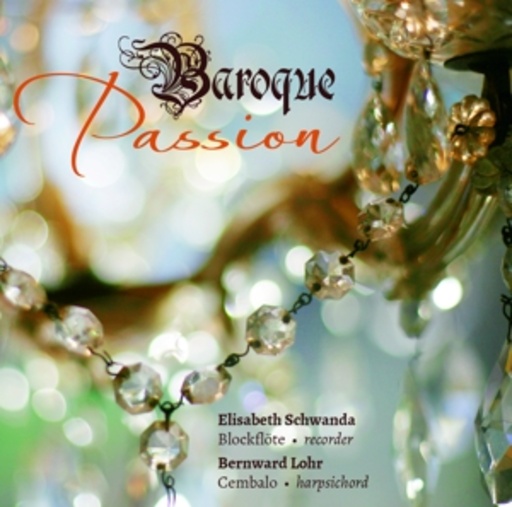 Elisabeth Schwanda/Bernward Lohr – Baroque Passion