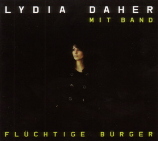 Lydia Daher – Flüchtige Bürger