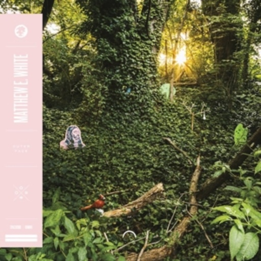 Matthew E. White – Outer Face EP