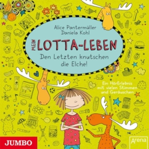 Katinka Kultscher – Mein Lotta-Leben - Den Letzten knutschen die Elche