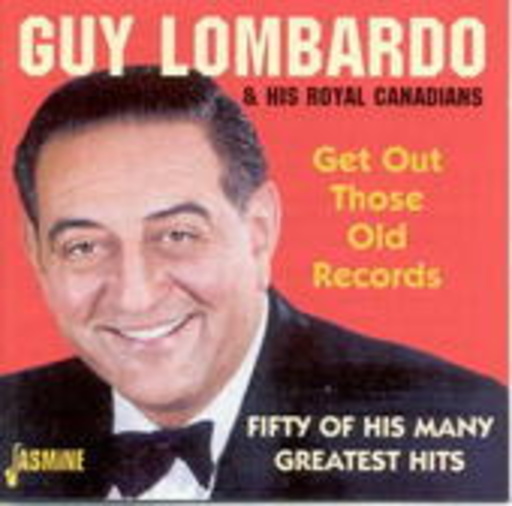 Guy Lombardo & His Royal Canadians – Get Out Those Old Records - Fifty Of His Many Greatest Hits
