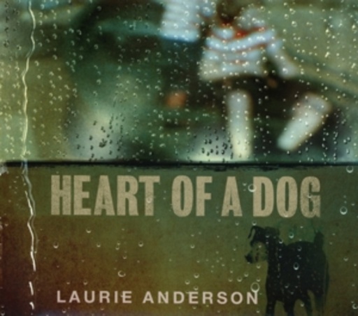 Laurie Anderson – Heart Of A Dog