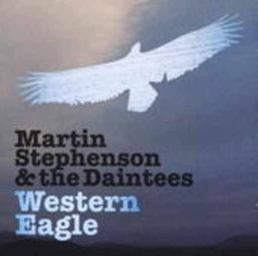 Martin Stephenson & The Daintees – Western Eagle