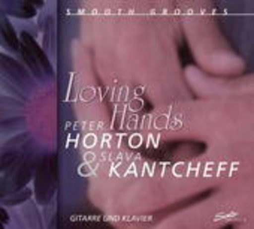 Peter Horton & Slava Kantcheff – Loving Hands