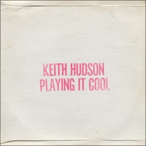 Keith Hudson – Playing It Cool