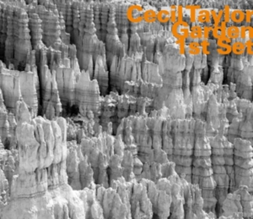 Cecil Taylor – Garden, 1st Set