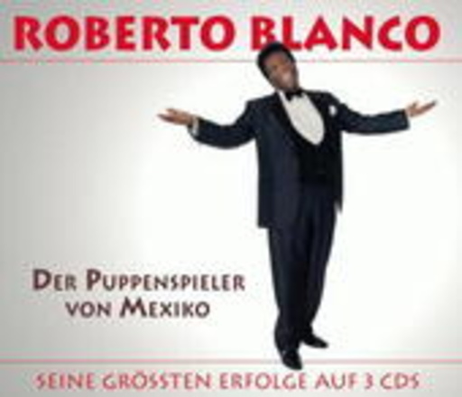 Roberto Blanco – Der Puppenspieler von Mexico - Seine größten Erfolge