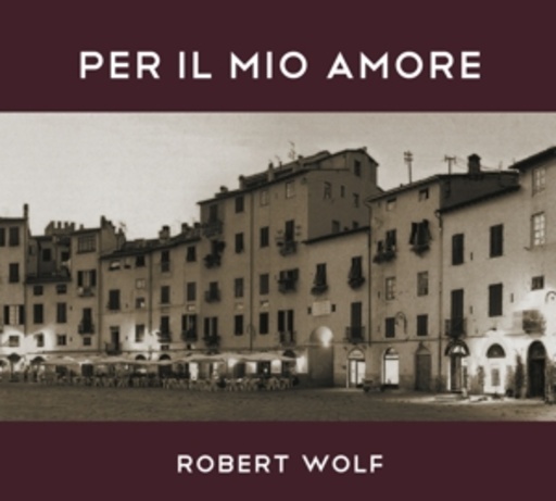 Robert Wolf – Per Il Mio Amore