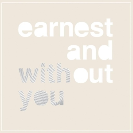 Earnest And Without You – Earnest And Without You