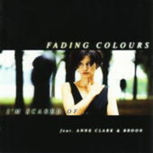 Fading Colours – I'm Scared Of