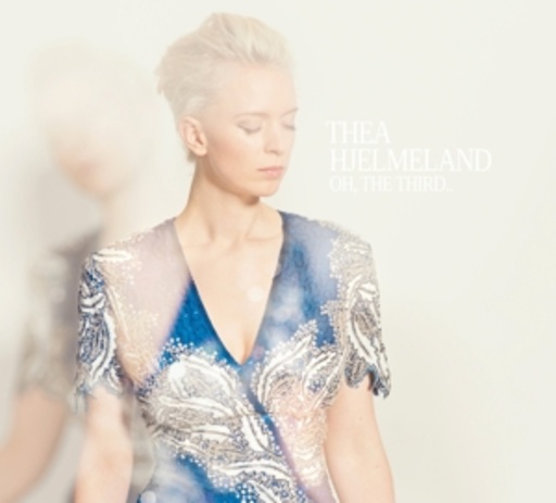Thea Hjelmeland – Oh, The Third...